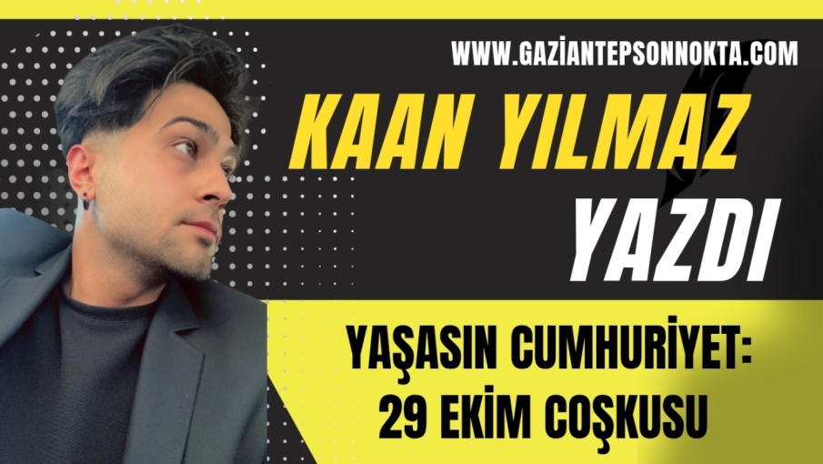 YAŞASIN CUMHURİYET: 29 EKİM COŞKUSU